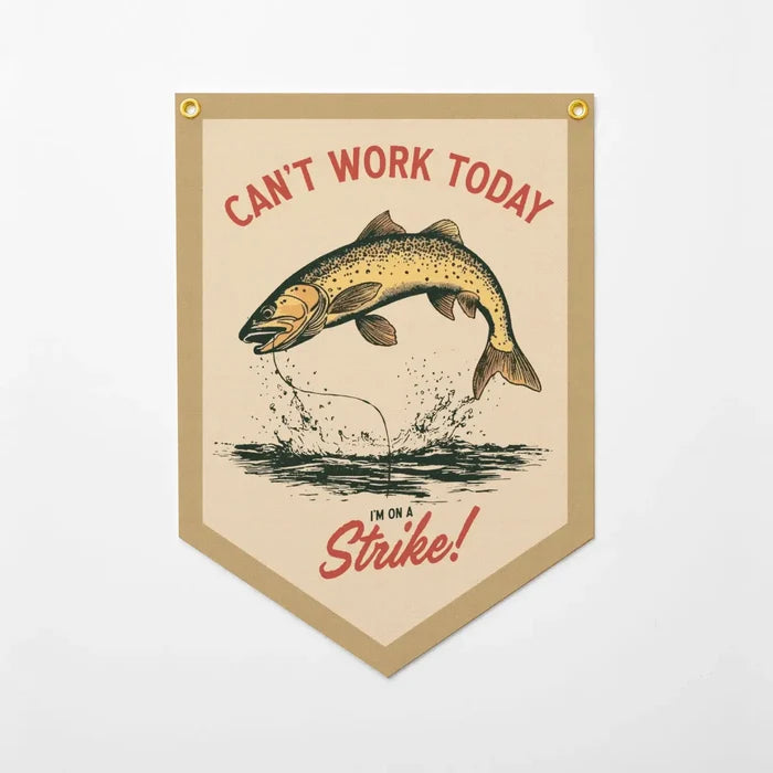 Benoit Can’t Work Today I’m On Strike Pennant Banner with bold text and leaping fish art, perfect fishing decor for anglers.