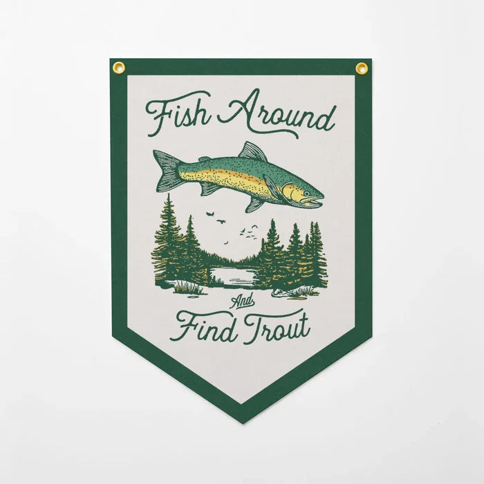 Trout felt banner with Benoit Fish Around and Found text, pine trees, whimsical trout motif; perfect rustic cabin wall decor.