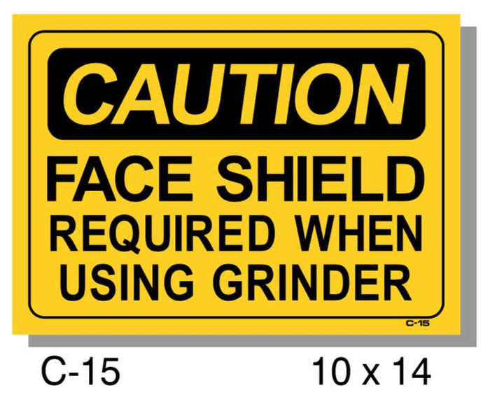 CAUTION SIGN, FACE SHIELD REQUIRED WHEN USING GRINDER,