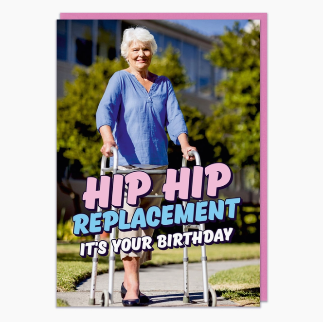 Hip Hip Replacement Birthday Greeting Card