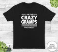 I Am The Crazy Gramps Everyone Warned You About - Unisex T-shirt - Gramps Shirt - Gramps Gift - familyteeprints
