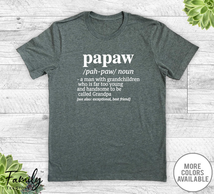 Papaw A Man With Grandchildren... - Unisex T-shirt - Papaw Shirt - Papaw Gift - familyteeprints