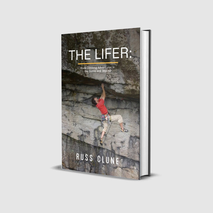 The Lifer: Rock Climbing Adventures in the Gunks and Beyond