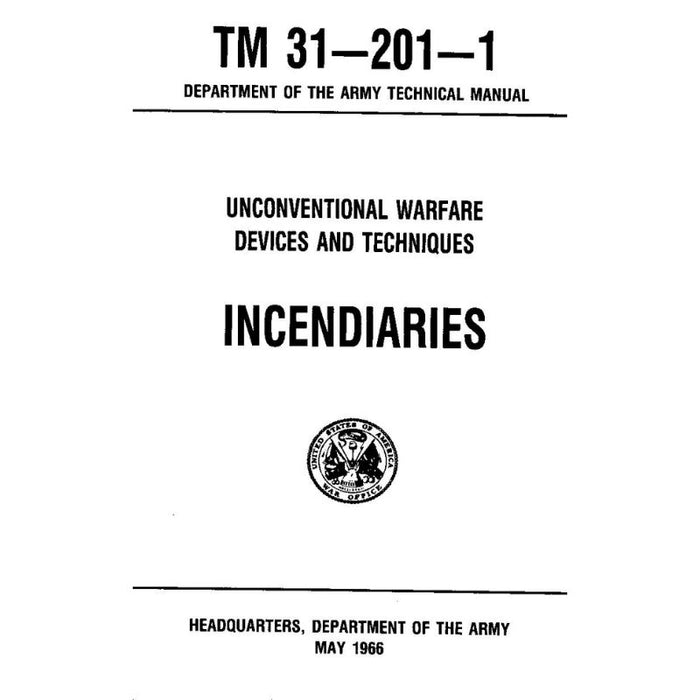 US Army - Unconventional Warfare Devices & Techniques Incendiaries TM 31-201-1 - DIGITAL