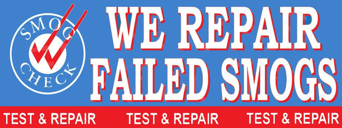 We Repair Failed Smogs | Smog Check Banner | Test and Repair | Vinyl Banner